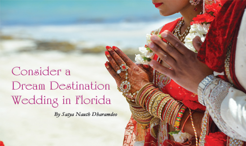Consider a Dream Destination Wedding in Florida By Satya Nauth Dharamedo