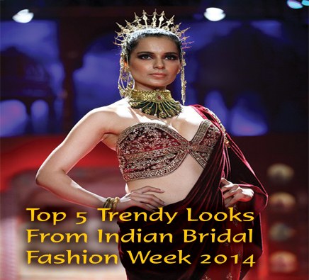 Top 5 Trendy Looks From Indian Bridal Fashion Week 2014